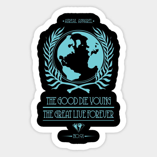 The Good Die Young Sticker by airealapparel